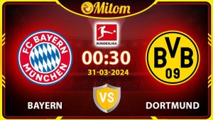 Nhận định Bayern vs Dortmund 00h30 31/03/2024 Bundesliga