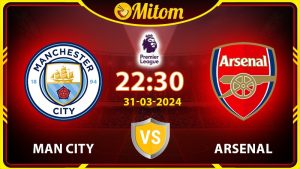 Nhận định Man City vs Arsenal 22h30 31/03 Ngoại hạng Anh